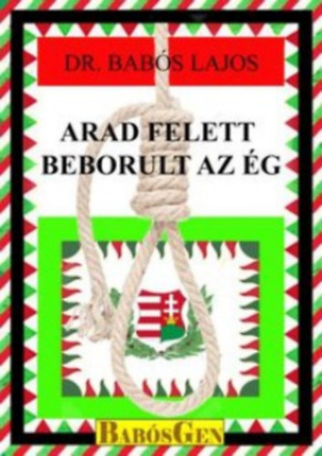 Dr. Babós Lajos - Arad felett beborult az ég
