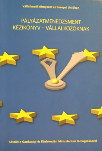 "Vllalkozi krnyezet az Eurpai Uniban" - Plyzatmenedzsment kziknyv - vllalkozknak. II. ktet