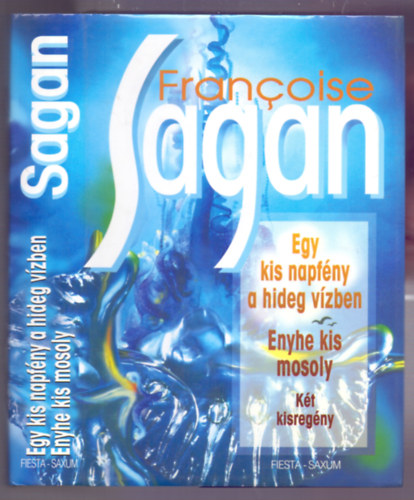 Francoise Sagan - Egy kis napfny a hideg vzben - Enyhe kis mosoly