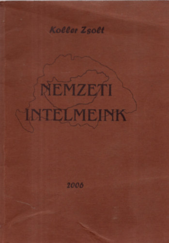 Koller Zsolt - Nemzeti intelmeink