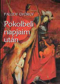 Faludy György - Pokolbeli napjaim után