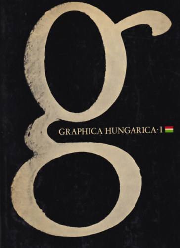 Sznt Tibor  (szerk.) - Graphica Hungarica I-II.