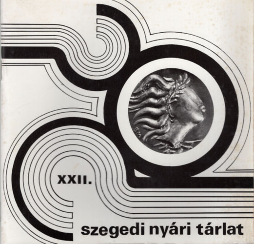 Papp Gyrgy - XXII. Szegedi Nyri Trlat 1981. jlius 19-szeptember 20. Szeged, Mra Ferenc Mzeum Kptra