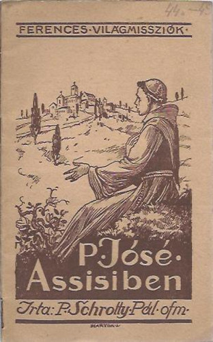 Schrotty Pl - P. Jos Szent Ferenc szlfldjn (Ferences vilgmisszik)