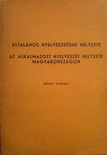Imre Samu  (szerk.) - ltalnos nyelvszetnk helyzete-Az alkalmazott nyelvszet helyzete...