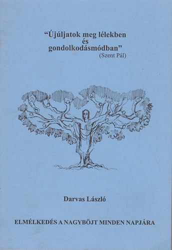 Darvas Lszl - Elmlkeds a nagybjt minden napjra