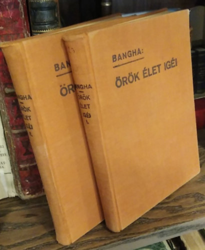 Bangha B�la S.J. - Az �r�k �let ig�i I-II.
