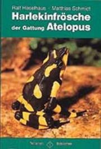 Matthias Schmidt Ralf Heselhaus - Harlekinfrsche der Gattung Atelopus