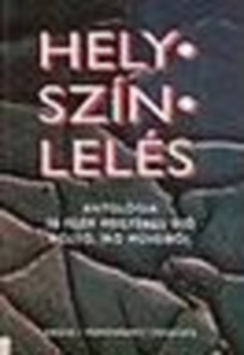 Helysznlels: antolgia 30 fejr megyben l klt, r mveibl