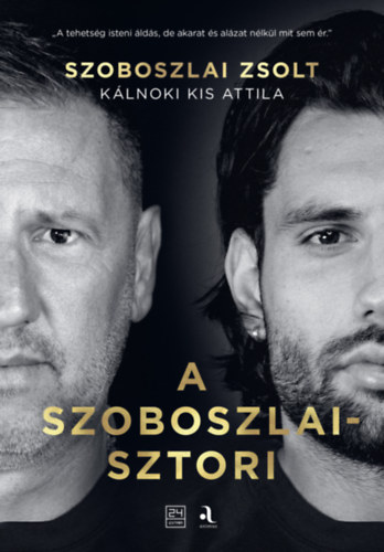 Kálnoki Kis Attila Szoboszlai Zsolt - A Szoboszlai - sztori