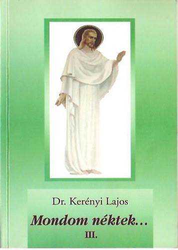 Mondom n�ktek... III.