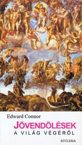 Edward Connor - J�vend�l�sek a vil�g v�g�r�l