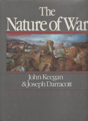 Joseph Darracott John Keegan - The Nature of War