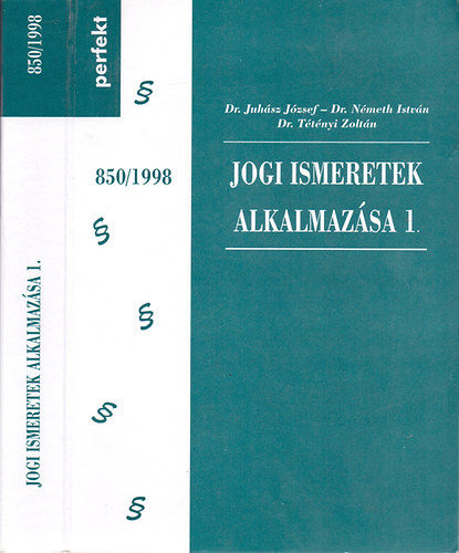 Dr. Juhsz-Dr. Nmeth-Dr. Ttnyi - Jogi ismeretek alkalmazsa 1. (850/1998)