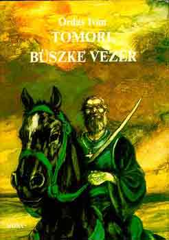 Ordas Iv�n - Tomori b�szke vez�r
