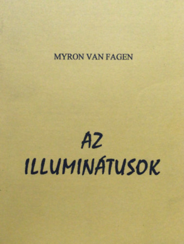 Myron van Fagen - Az illumin�tusok