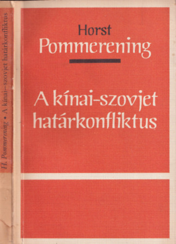 Horst Pommerening - A knai-szovjet hatrkonfliktus - szmozott, zrt kiterjeszts kiadvny