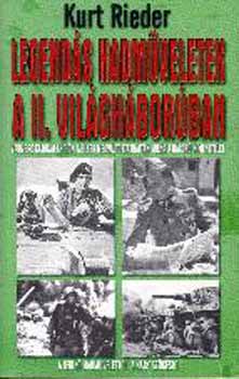 Kurt Rieder - Legendás hadműveletek a II. világháborúban