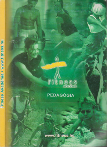 Dr. Gombocz J�nos dr. Kis Jen� - A testnevel�s �s sporttudom�ny pedag�giai alapjai (Fitness Akad�mia)- Jegyzet