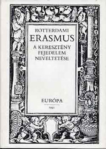 Csonka Ferenc  (ford.) - Rotterdami Erasmus - a keresztny fejedelem neveltetse