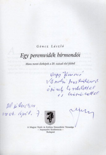 Gncz Lszl - Egy peremvidk hrmondi -Mura menti letkpek a 20. szzad els felbl - dediklt