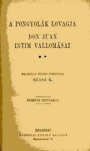 Mallefille  (ford.: Sz�sz K.) - A pongyol�k lovagja - Don Juan intim vallom�sai