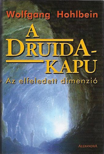 Wolfgang Hohlbein - A Druida-kapu - Az elfeledett dimenzi