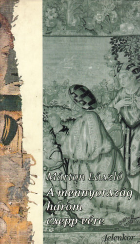 Márton László - A mennyország három csepp vére