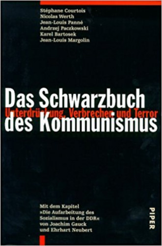 Courtois-Werth-Pann-Bartosek - Das Schwarzbuch des Kommunismus: Unterdrckung, Verbrechen und Terror