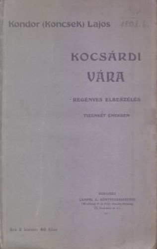 Kondor  Lajos (Koncsek) - Kocs�rdi v�ra (Reg�nyes elbesz�l�s tizenk�t �nekben)