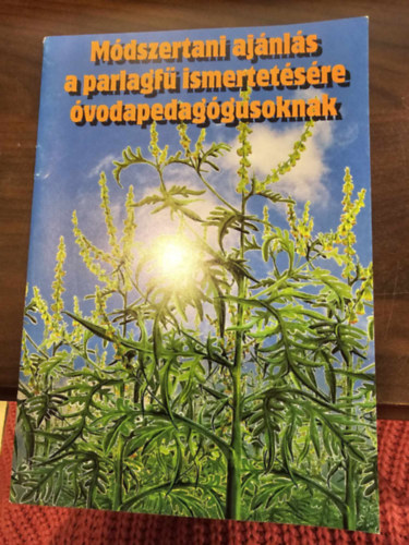Mdszertani ajnls a parlagf ismertetsre vodapedaggusoknak