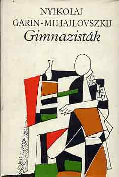 Nyikolaj garin-Mihajlovszkij - Gimnazist�k