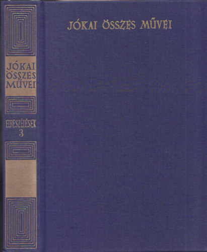 Jókai Mór - Elbeszélések 3. (1851) - Kritikai kiadás (Jókai Mór összes művei)