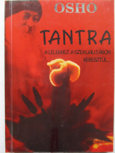 Osho - Tantra - A l�lekhez a szexualit�son kereszt�l