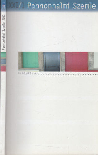 Sulyok Elem�r  (f�szerk.) - Pannonhalmi Szemle 2013/1. (XXI. �vfolyam)