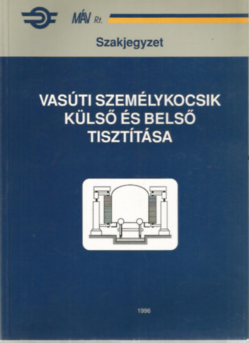 Trk Mihly - Vasti szemlykocsik kls s bels tiszttsa - Szakjegyzet