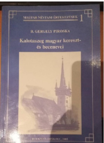 B. Gergely Piroska - Kalotaszeg magyar kereszt- s becenevei