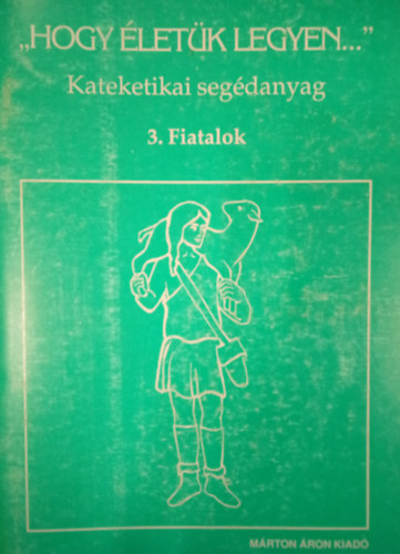 ""Hogy �let�k legyen..."" -  3. Fiatalok