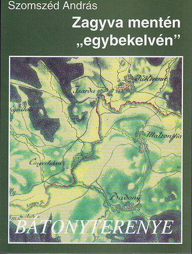 Szomszéd András - Zagyva mentén ,,egybekelvén" - Bátonyterenye