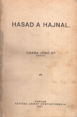 Dr. Csaba Jen� - Hasad a Hajnal