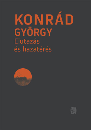 Konrád György - Elutazás és hazatérés
