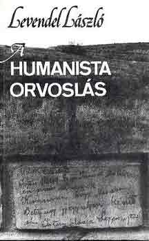 Levendel Lszl - Humanista orvosls (Magyarorszg felfedezse)