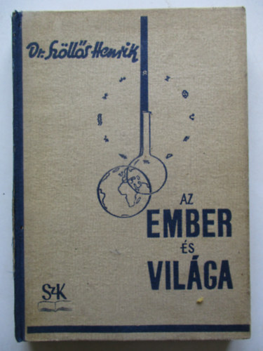 Dr Sz�ll�s Henrik - Az ember �s vil�ga