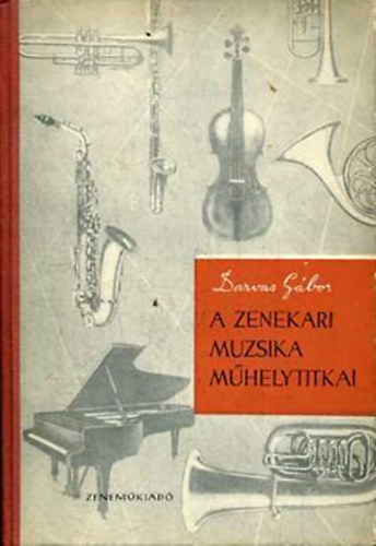 Darvas Gábor - A zenekari muzsika műhelytitkai