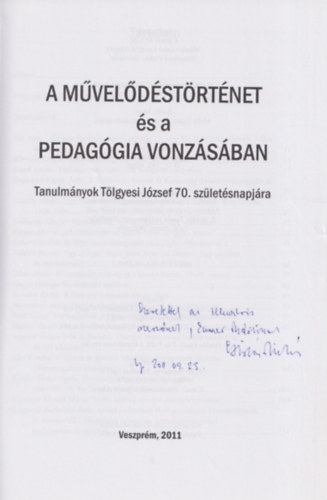 Mihalovicsné Lengyel Alojzia, Némethné Farkas Gabriella Csiszár Miklós - A művelődéstörténet és a pedagógia vonzásában