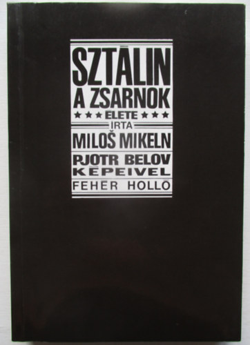 M.-Belov, P. Mikeln - Szt�lin, a zsarnok �lete