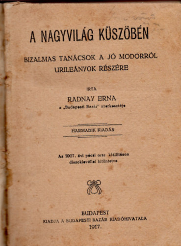Radnay Erna - A nagyvil�g k�sz�b�n-Bizalmas tan�csok a j� modorr�l urle�nyok r�sz�re