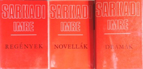 Sarkadi Imre - Reg�nyek + Novell�k + Dr�m�k (3 k�tet)