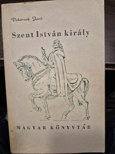 Pohárnok Jenő - Szent István király