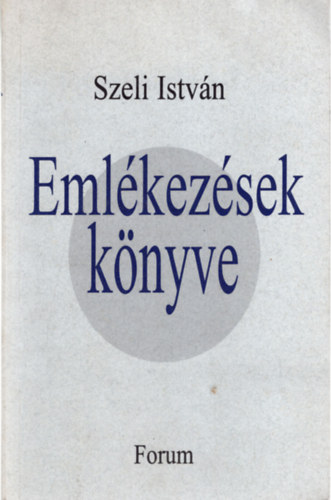 Szeli Istvn - Emlkezsek knyve